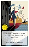 Journeys to Selfhood – 5 Classic Rebellion Novels - Charles Dickens ; Stephen Crane ; Kate Chopin ; Samuel Butler ; David Herbert Lawrence ; Megan Flores - 4066339989252