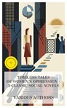 Timeless Tales of Women's Oppression – 5 Classic Social Novels - Charlotte Brontë ; George Eliot ; Henry James ; Thomas Hardy ; Edith Wharton ; Megan Flores - 4066339989382
