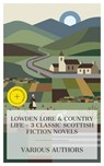 Lowden Lore & Country Life – 3 Classic Scottish Fiction Novels - Robert Louis Stevenson ; Ian Maclaren ; Mrs. Oliphant ; Alexandra Burgess - 4066339989641