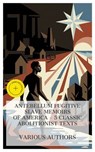 Antebellum Fugitive Slave Memoirs of America – 5 Classic Abolitionist Texts - Harriet Jacobs ; Henry Bibb ; Frederick Douglass ; William Wells Brown ; Josiah Henson ; Laura Monroe - 4066339989894