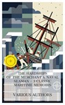 The Hardships of the Merchant & Naval Seaman – 3 Classic Maritime Memoirs - William Bligh ; Richard Henry Dana ; Frank Thomas Bullen ; Daisy Miller - 4066339989917