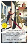 Journeys into Impossible Love – 4 Classic Transgressive Romance Novels - Madame de Staël ; Rudyard Kipling ; Juan Valera ; Bernardin de Saint-Pierre ; Madeline Woods - 4066339990357
