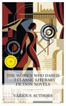 The Women Who Dared – 7 Classic Literary Fiction Novels - Eliza Haywood ; Alexandre Dumas fils ; Nikolai Leskov ; Gustave Flaubert ; Thomas Hardy ; George Gissing ; Radclyffe Hall ; Chloe Brennan - 4066339990753