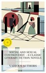 Social and Sexual Controversy – 6 Classic Literary Fiction Novels - Leo Tolstoy ; Thomas Hardy ; Lucas Malet ; David Herbert Lawrence ; D. H. Lawrence ; Radclyffe Hall ; Chloe Brennan - 4066339990791