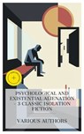 Psychological and Existential Alienation - 3 Classic Isolation Fiction - Fyodor Dostoevsky ; Leo Tolstoy ; H. G. Wells ; Chloe Brennan - 4066339990807