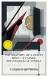 The Anatomy of a Guilty Mind – 3 Classic Psychological Novels - M. E. Braddon ; Fyodor Dostoevsky ; Émile Zola ; Bethany Clarke - 4066339991149