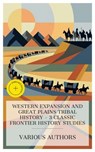 Western Expansion and Great Plains Tribal History – 3 Classic Frontier History Studies - Noah Brooks ; Joel Palmer ; Francis Parkman ; Grace Montgomery - 4066339991736
