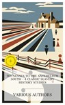Witnesses to the Antebellum South – 4 Classic Slavery History Studies - Frederick Law Olmsted ; Fanny Kemble ; Charles Ball ; Theodore Dwight Weld ; Grace Montgomery - 4066339991767