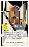 Locked Room and Impossible Crime Masterpieces – 4 Classic Mystery Novels - William Wilkie Collins ; Charles Dickens ; Gaston Leroux ; Arthur Conan Doyle ; Holly Mason - 4066339992092