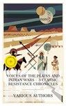 Voices of the Plains and Indian Wars – 3 Classic Resistance Chronicles - Fanny Kelly ; Geronimo ; Charles Eastman ; Holly Mason - 4066339992115