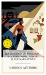 Testimonies of Freedom – 4 Classic Abolitionist Slave Narratives - William Wells Brown ; Lunsford Lane ; Henry Bibb ; Frederick Douglass ; Holly Mason - 4066339992122