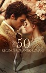 50 Regency-Romantik-Romane - Jane Austen ; Susan Ferrier ; Frances Burney ; Eliza Haywood ; Jeffery Farnol ; Walter Scott ; Mary Wollstonecraft ; Johanna Schopenhauer ; Victor Hugo ; Lew Tolstoi ; Pierre Ambroise Choderlos de Laclos ; Sophie Mereau ; Emily Brontë ; Marianne Ehrmann ; - 4099994065160