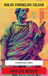 Über die Medizin - Aulus Cornelius Celsus - 4099994067652