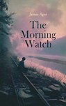 The Morning Watch - James Agee - 4099994080026