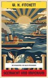 Seemacht und Imperium - W. H. Fitchett - 4099994084239