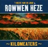 Rowwen Heze Kilomeaters / t beste van (cd) -  - 5411704424521