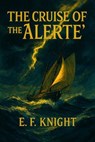 The Cruise of the Alerte - E. F. Knight - 7502319077665