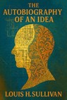 The Autobiography of an Idea - Louis H. Sullivan - 7502319077696