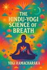 The Hindu-Yogi Science of Breath - YOGI RAMACHARAKA - 7502319077795