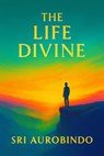 The Life Divine Book I and II - Sri Aurobindo - 7502319077870
