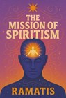The Mission of Spiritism - Ramatis - 7502319078907