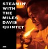 STEAMIN' WITH THE MILES DAVIS QUINTET -  - 8436006494536