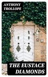 The Eustace Diamonds - Anthony Trollope ; Alec Turner - 8596547002789