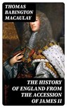 The History of England from the Accession of James II - Thomas Babington Macaulay ; Darren Fox - 8596547006671