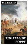 The Yellow Poppy - D. K. Broster - 8596547006732