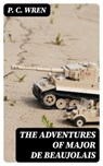 The Adventures of Major De Beaujolais - P. C. Wren - 8596547007807