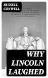 Why Lincoln Laughed - Russell Conwell ; Miles Fenner - 8596547008859