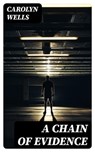 A Chain of Evidence - Carolyn Wells - 8596547008866
