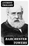 Barchester Towers - Anthony Trollope ; Alec Turner - 8596547009672