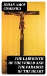 The Labyrinth of the World and the Paradise of the Heart - Johan Amos Comenius - 8596547019121