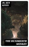The Hundredth Monkey - Jr. Ken Keyes - 8596547020868