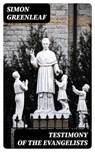 Testimony of the Evangelists - Simon Greenleaf - 8596547020998