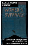 Letters on the Equality of the Sexes, and the Condition of Woman - Sarah Moore Grimké - 8596547021216