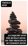 An Inquiry into the Human Mind: On the Principles of Common Sense - Thomas Reid - 8596547024637