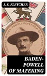 Baden-Powell of Mafeking - J. S. Fletcher ; Alec Turner - 8596547046752