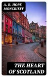 The Heart of Scotland - A. R. Hope Moncrieff - 8596547047216