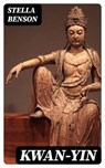 Kwan-yin - Stella Benson - 8596547050100