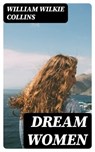 Dream Women - William Wilkie Collins - 8596547055198