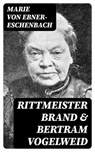 Rittmeister Brand & Bertram Vogelweid - Marie von Ebner-Eschenbach - 8596547069164