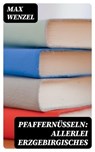 Pfaffernüsseln: Allerlei Erzgebirgisches - Max Wenzel ; Dominik Pfeiffer - 8596547070627