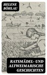 Ratsmädel- und Altweimarische Geschichten - Helene Böhlau - 8596547071778