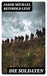Die Soldaten - Jakob Michael Reinhold Lenz - 8596547074205