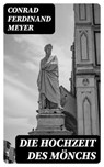 Die Hochzeit des Mönchs - Conrad Ferdinand Meyer - 8596547074526