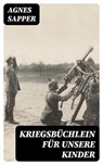 Kriegsbüchlein für unsere Kinder - Agnes Sapper - 8596547074601