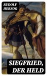 Siegfried, der Held - Rudolf Herzog - 8596547074953
