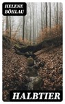 Halbtier - Helene Böhlau - 8596547075080